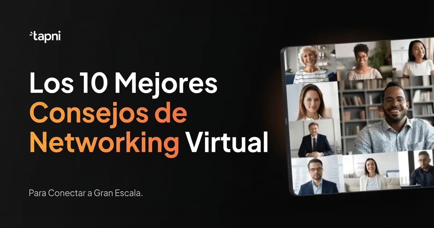 Los 10 Mejores Consejos de Networking Virtual Para Conectar a Escala